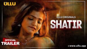 Shatir Part 1 Web Series Watch Online On Ullu App - EkSukoon