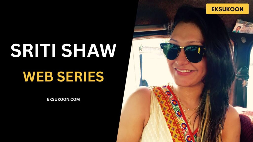 Sriti Shaw Web Series Watch Online