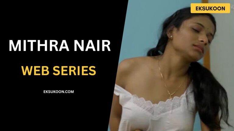 Mithra Nair Web Series Watch Online