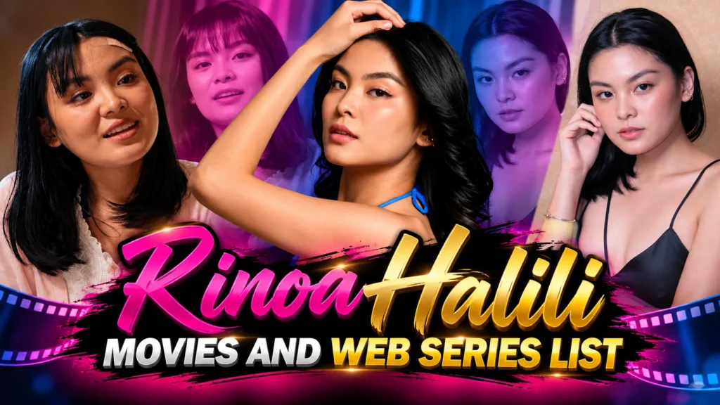 Rinoa Halili Movies & Web Series List: Watch Online Guide