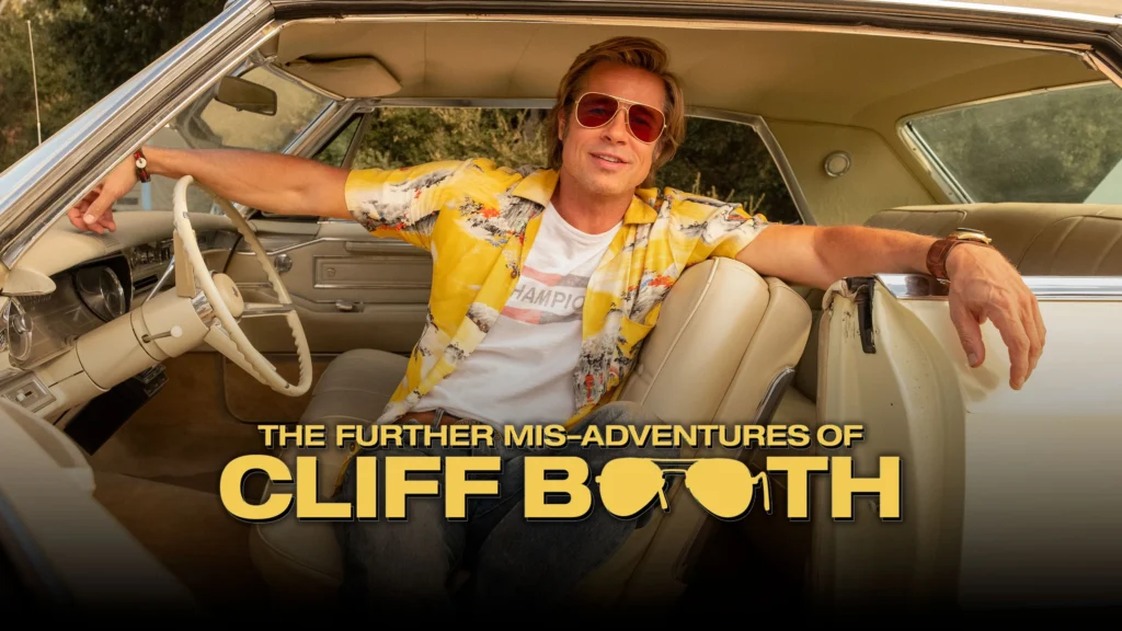 The Further Mis-Adventures of Cliff Booth